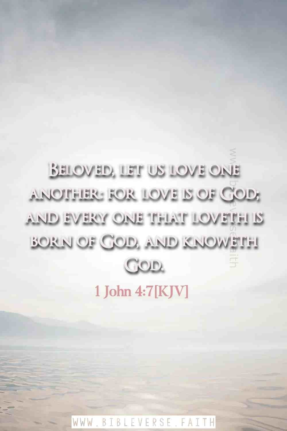 1 john 4 7[kjv] Bible Verse On Brotherly Love