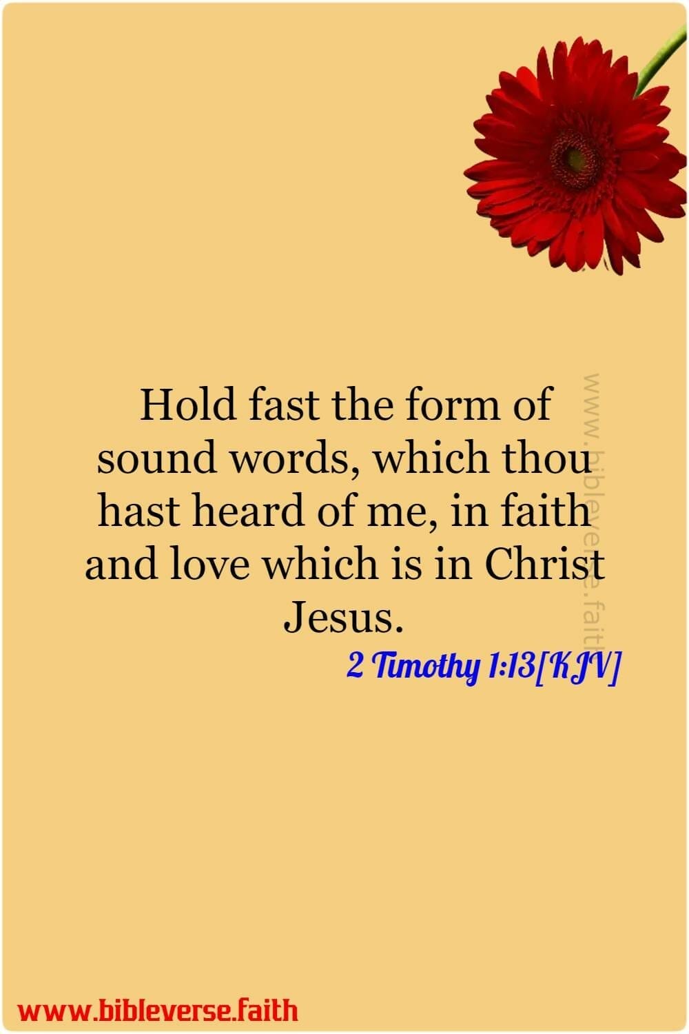 2 timothy 1 13[kjv] faith comes by hearing bible verse