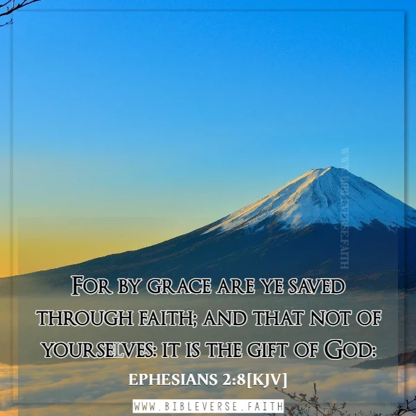 ephesians 2 8[kjv] faith can move mountains bible verse