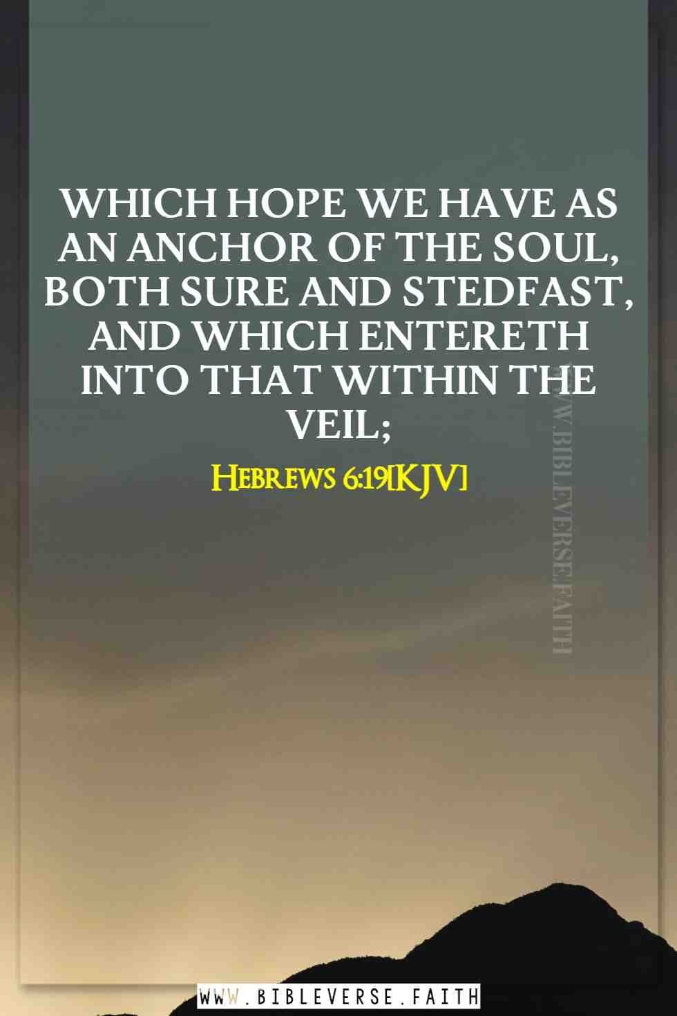hebrews 6 19[kjv] bible verses about hope in hard times