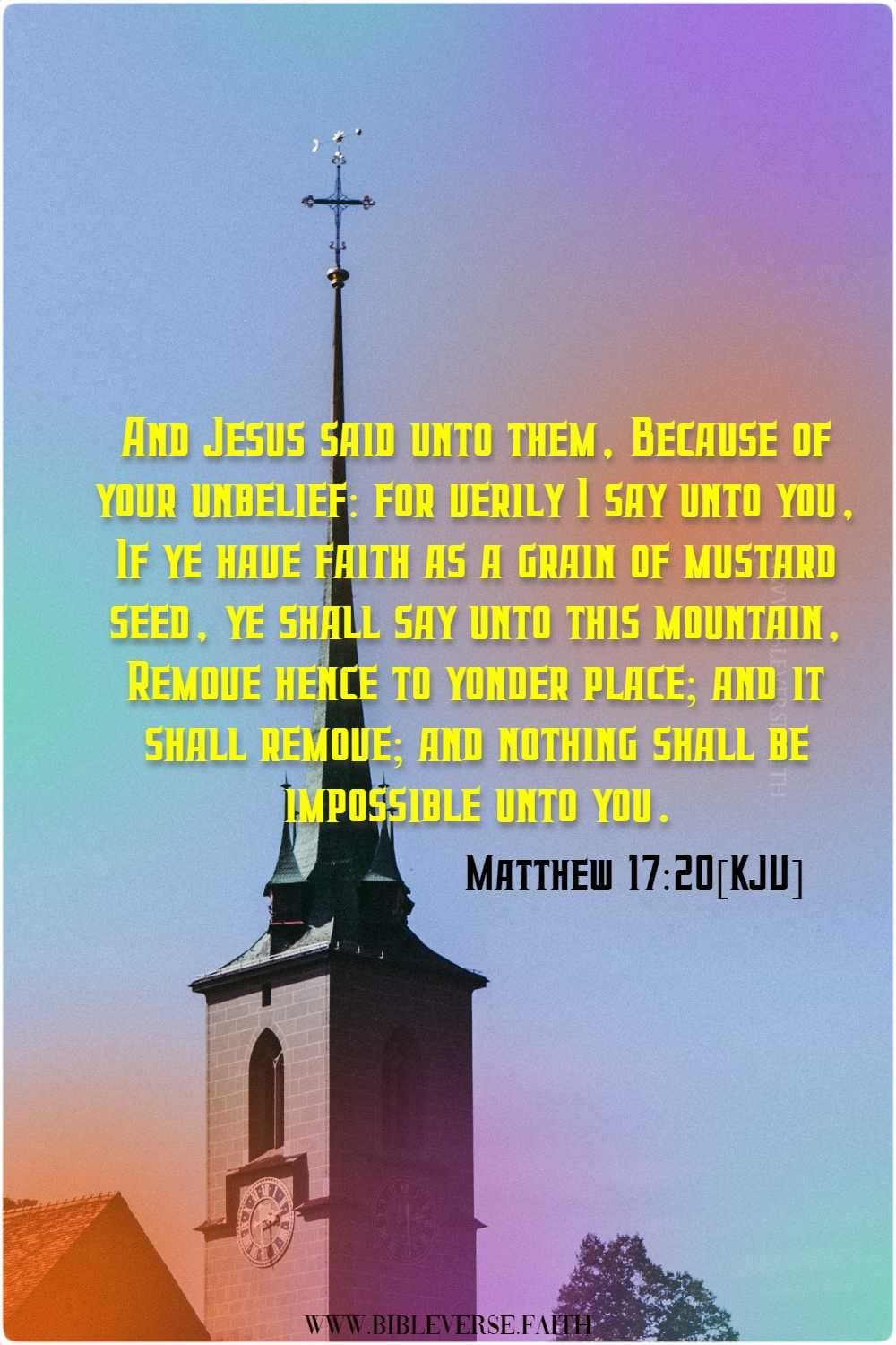 matthew 17 20[kjv] have faith in god bible verse