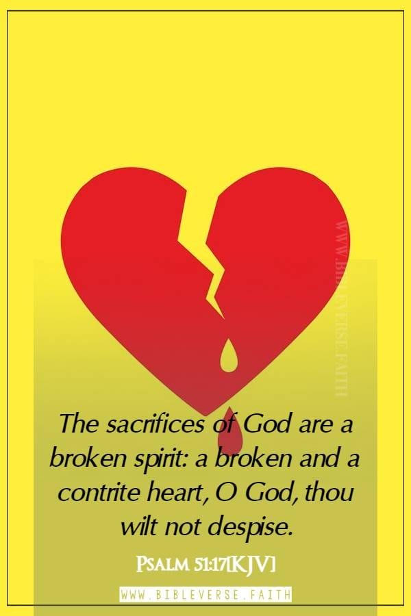 psalm 51 17[kjv] bible verses about healing a broken heart
