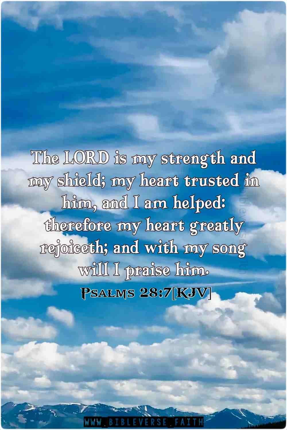psalms 28 7[kjv] bible verses about trusting god
