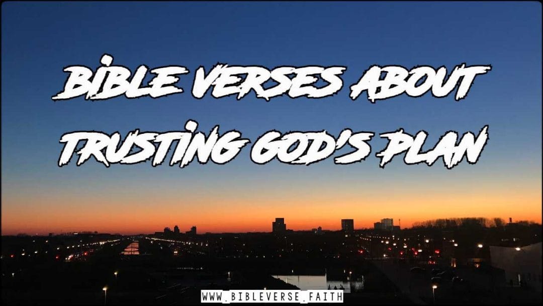 bible verses about trusting god's plan