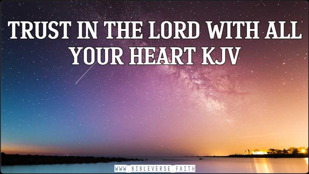 trust in the lord with all your heart kjv