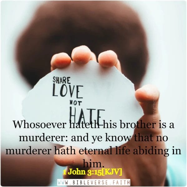1 john 3 15[kjv] bible verses about hate
