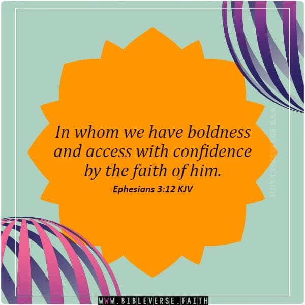 ephesians 3 12 kjv bible verses about boldness