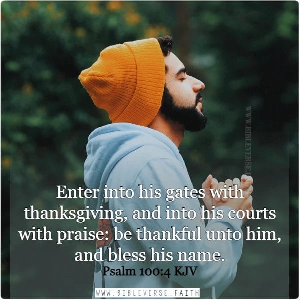 psalm 100 4 kjv bible verses about being thankful for the little things