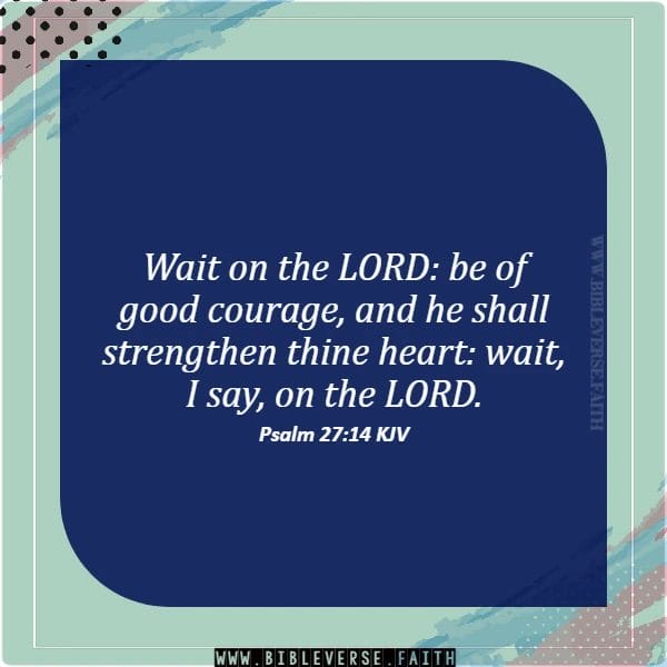 psalm 27 14 kjv bible verses about bravery