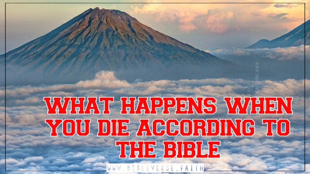 what happens when you die according to the bible
