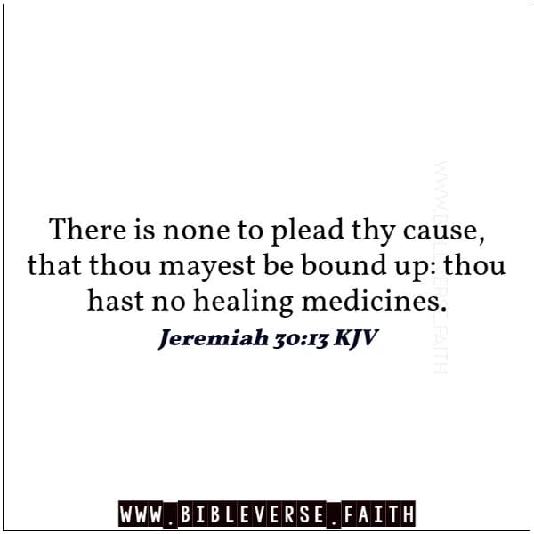 jeremiah 30 13 kjv bible passages on healing kjv