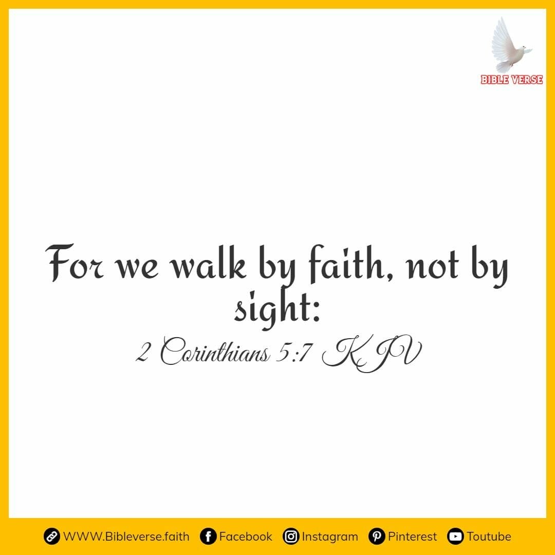 2 corinthians 5 7 kjv bible verses about faith in hard times