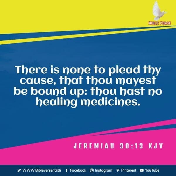 jeremiah 30 13 kjv bible verses about healing