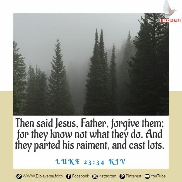luke 23 34 kjv bible verses about forgiveness and healing