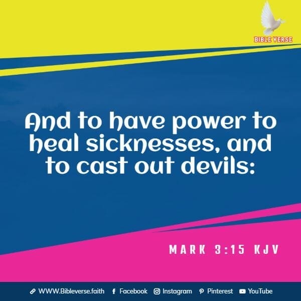 mark 3 15 kjv bible verses about healing