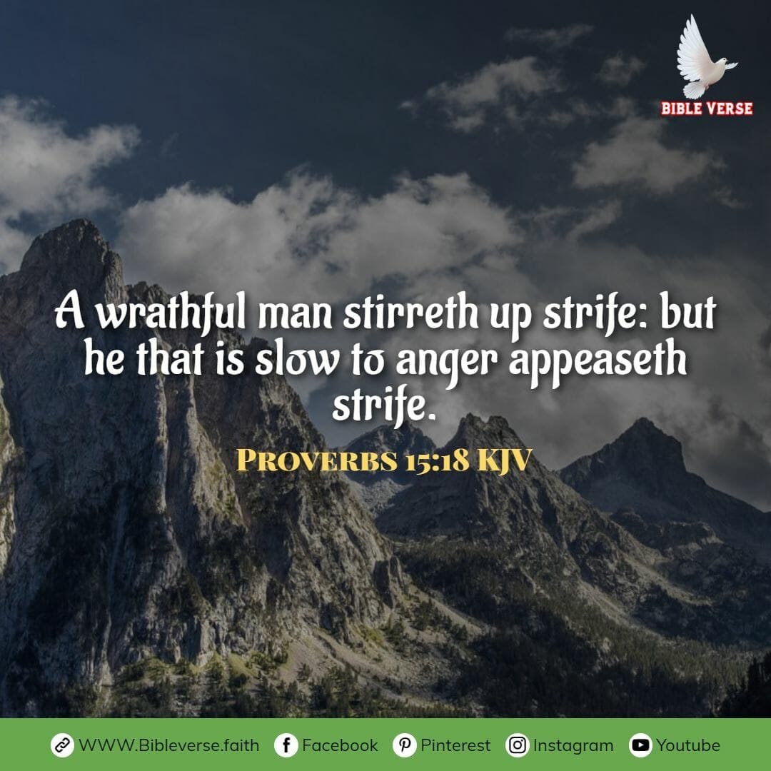 proverbs 15 18 kjv kjv bible verses about anger