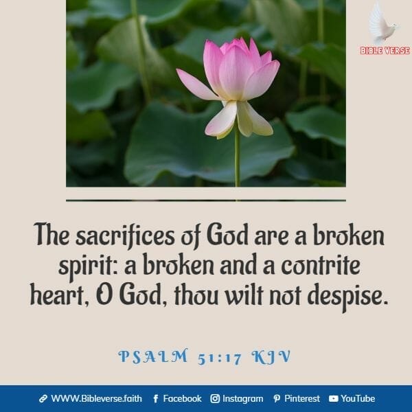 psalm 51 17 kjv bible verses about healing a broken heart