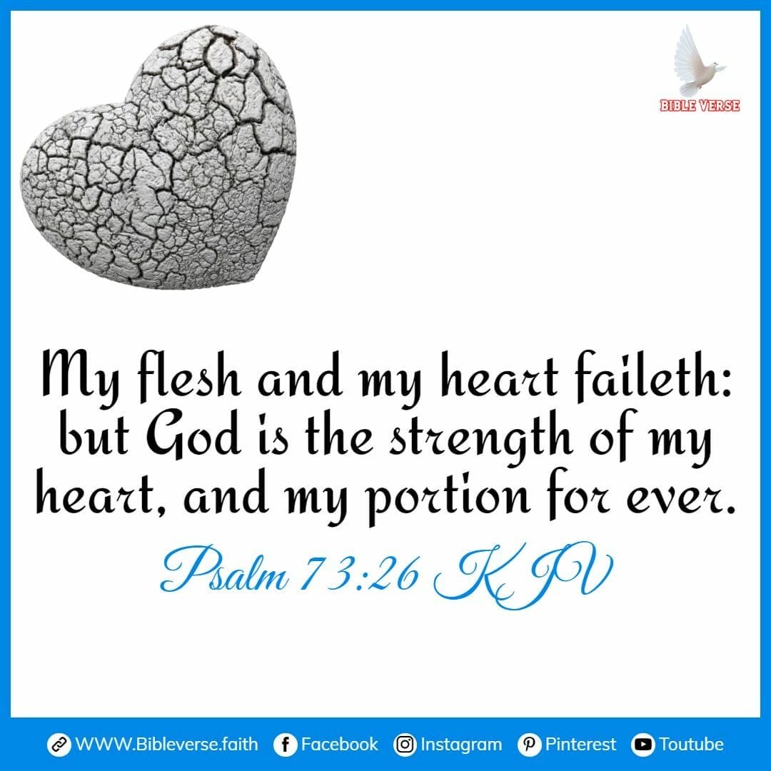 psalm 73 26 kjv strength broken heart bible verses about healing 1