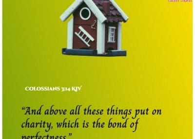 colossians 3 14 kjv house dedication bible verse