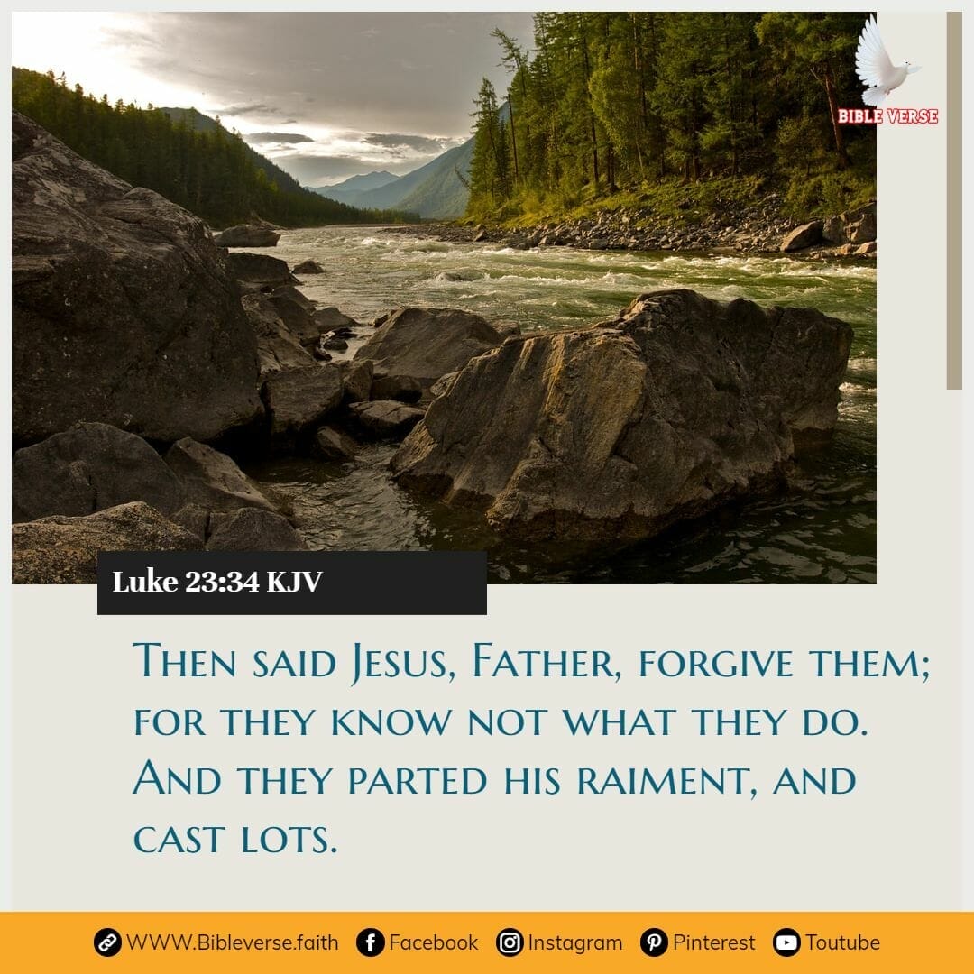 luke 23 34 kjv bible verses about forgiving others