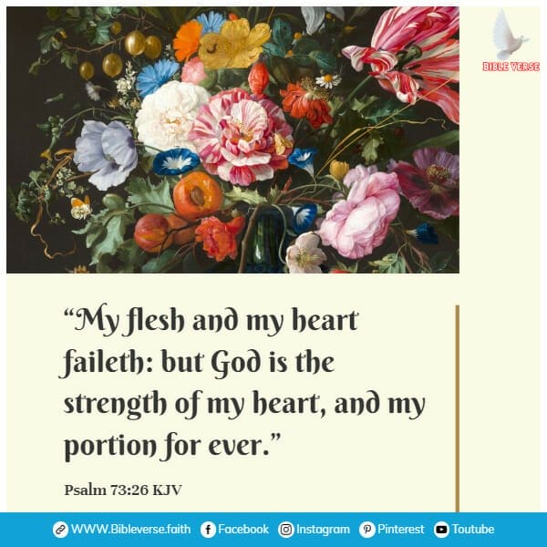 psalm 73 26 kjv encouraging bible verses about strength