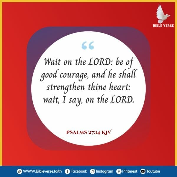 psalms 27 14 kjv be bold and courageous bible verse