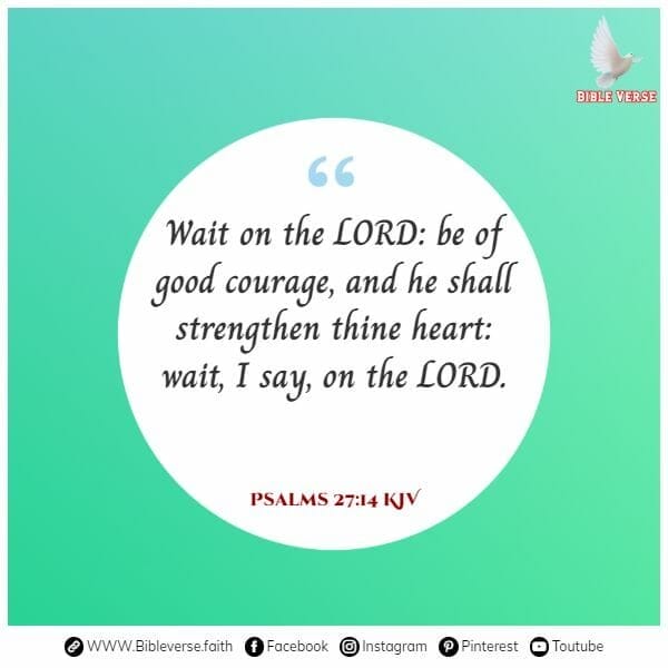 psalms 27 14 kjv psalm for strength and courage