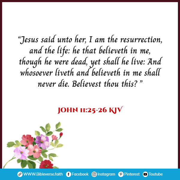john 11 25 26 kjv bible verses about life in heaven