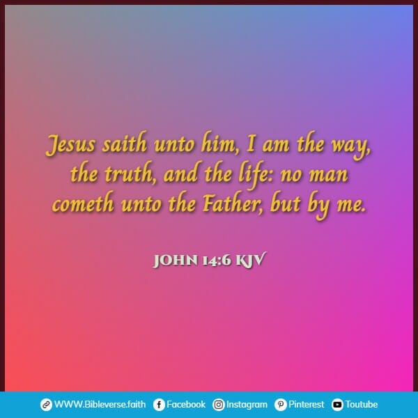 john 14 6 kjv bible verses about life