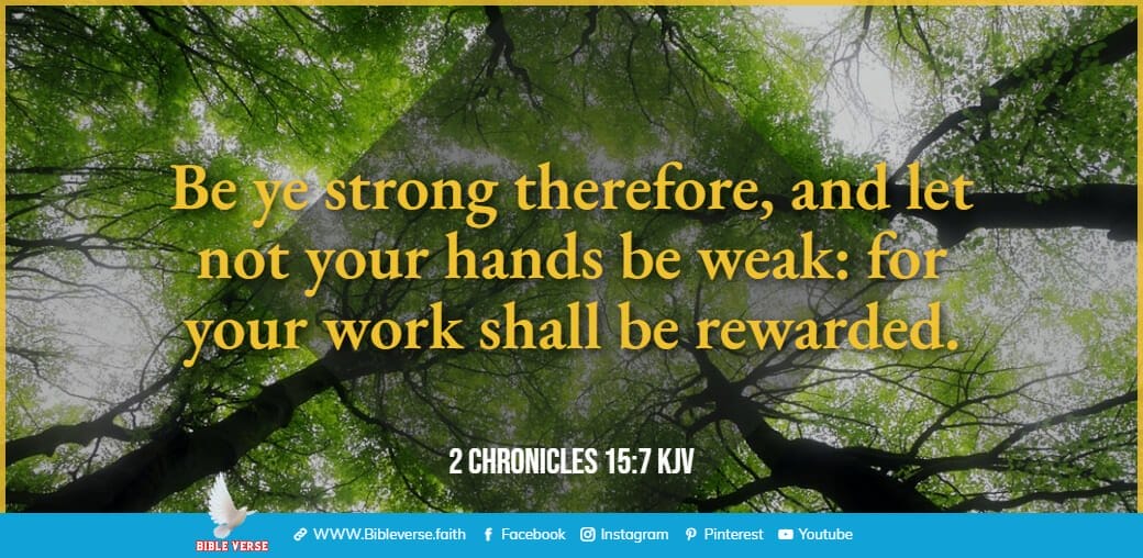 2 chronicles 15 7 kjv bible verses about not giving up
