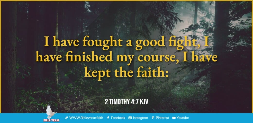 2 timothy 4 7 kjv bible verses about not giving up