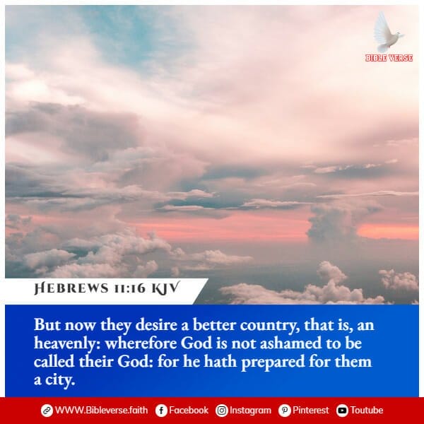 hebrews 11 16 kjv verses in the bible about heaven