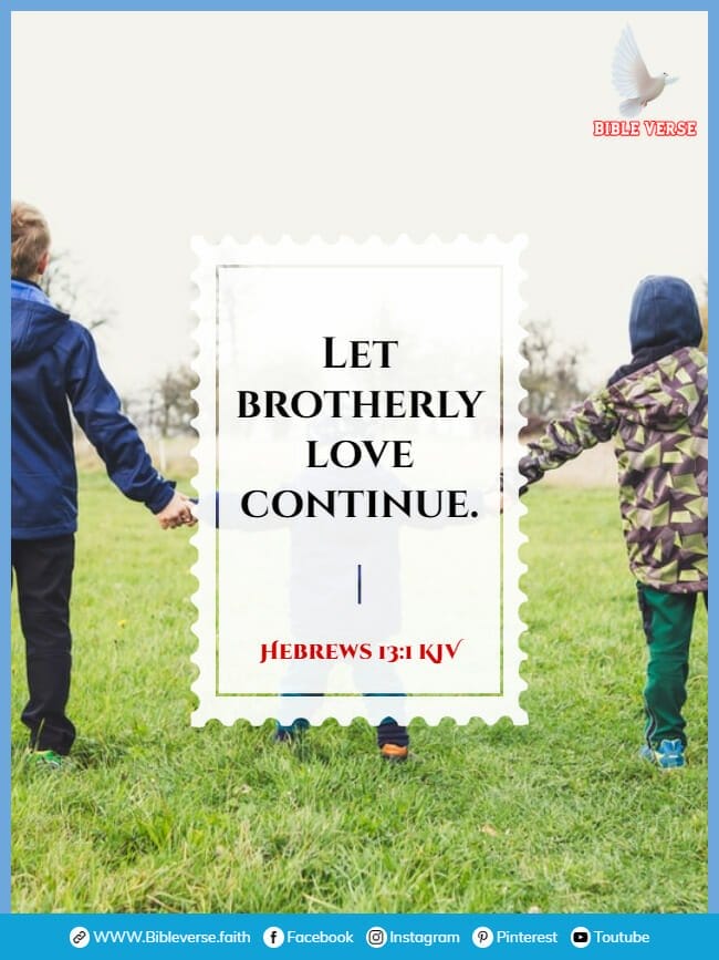 hebrews 13 1 kjv bible verses about brothers