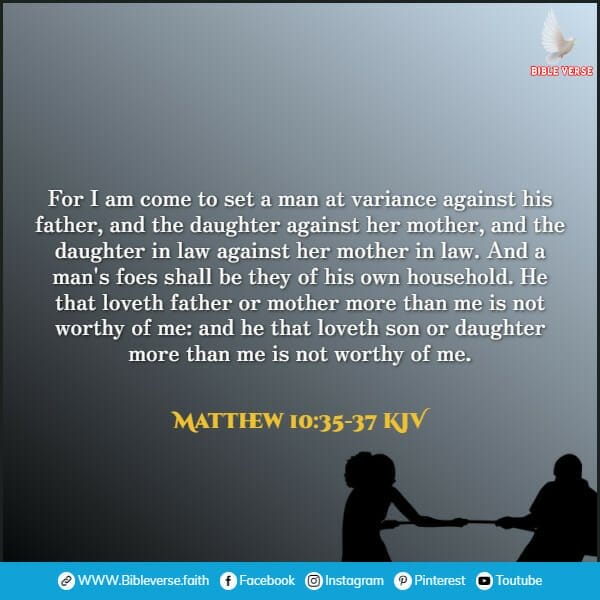 matthew 10 35 37 kjv bible verses about family conflict