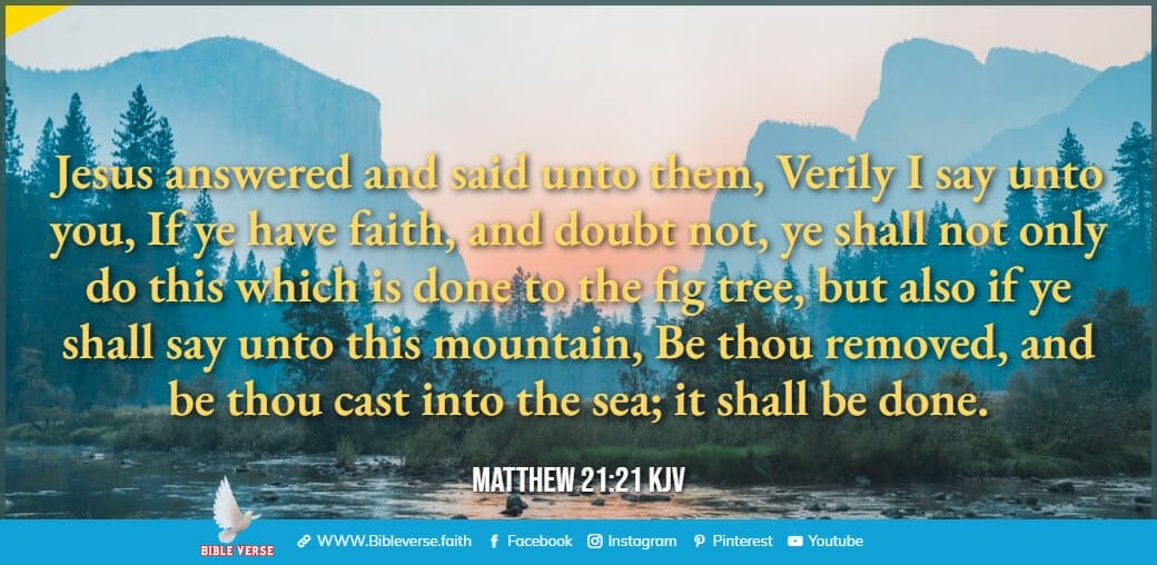 matthew 21 21 kjv bible verses about mountains