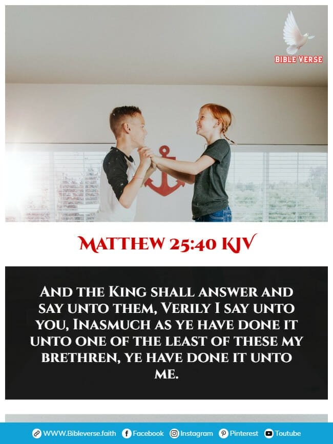 matthew 25 40 kjv bible verses about brothers