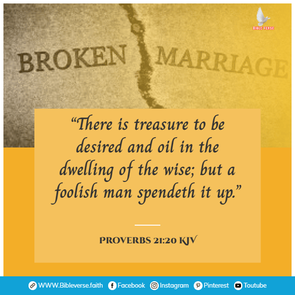 proverbs 21 20 kjv bible verses on broken marriages