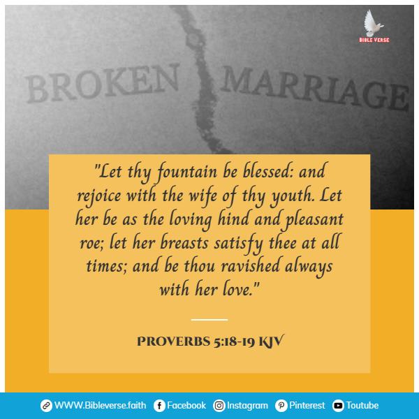 proverbs 5 18 19 kjv bible verses on broken marriages