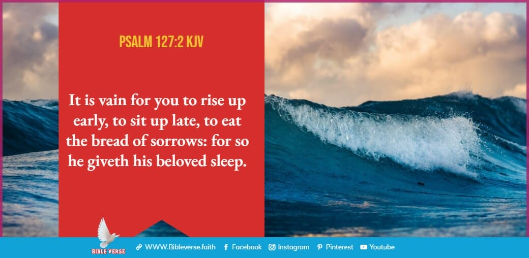 psalm 127 2 kjv bible verses about rest