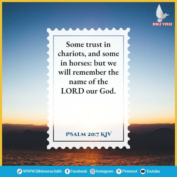 psalm 20 7 kjv bible verses about trusting god in difficult times