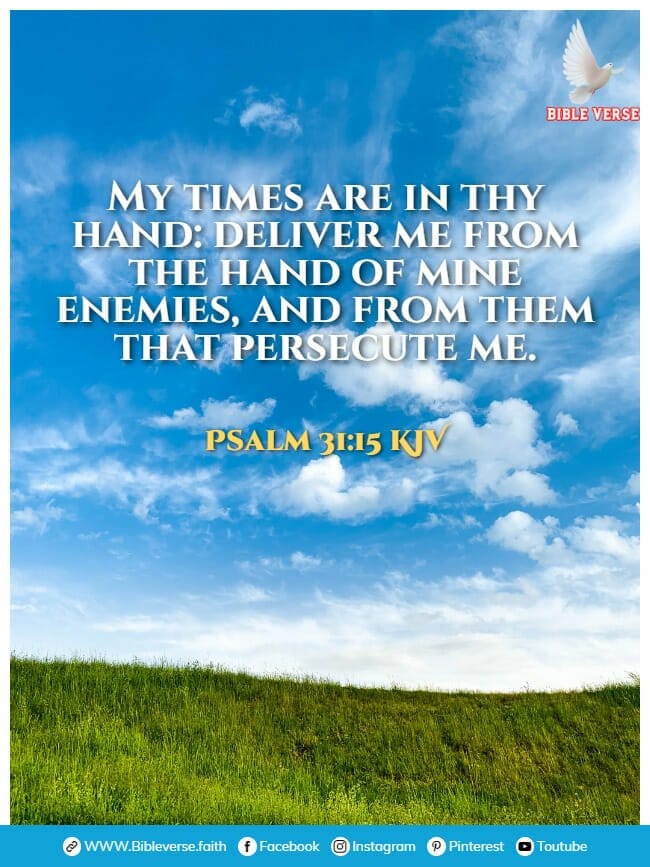 psalm 31 15 kjv bible verses about time